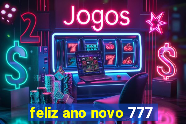 feliz ano novo 777